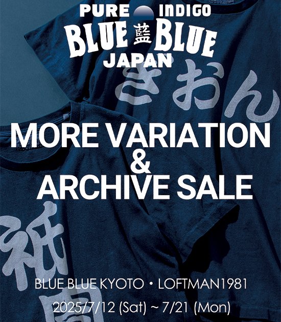 BLUE BLUE JAPAN MORE VARIATION ＆ ARCHIVE SALE 開催のお知らせ 7/12